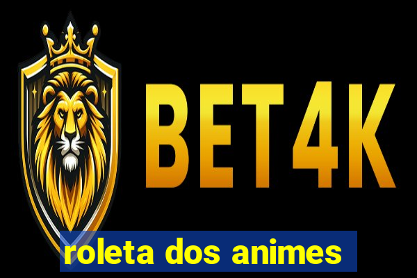 roleta dos animes